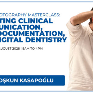 Dental Photography Masterclass: Elevating Clinical Communication, Case Documentation, and Digital Dentistry