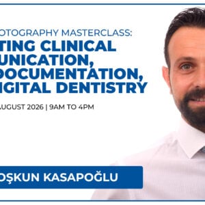 Dental Photography Masterclass: Elevating Clinical Communication, Case Documentation, and Digital Dentistry