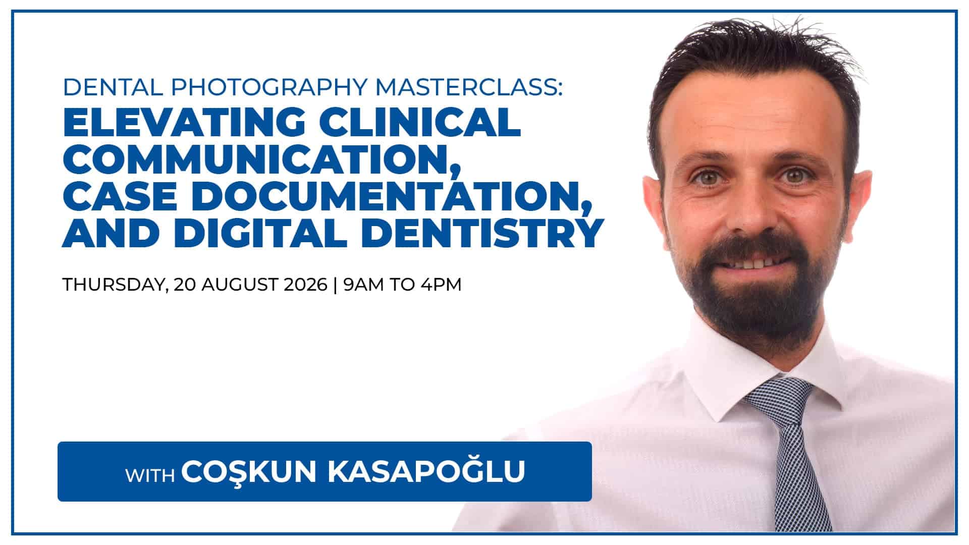 Dental Photography Masterclass: Elevating Clinical Communication, Case Documentation, and Digital Dentistry