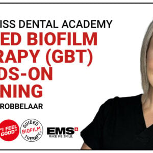 EMS Swiss Dental Academy - Guided Biofilm Therapy (GBT) Hands-on Training